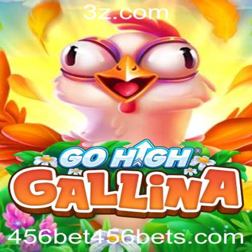 Descubra o Empolgante Mundo do GoHighGallina e a Palavra-chave 456bet